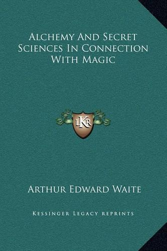 Alchemy And Secret Sciences In Connection With Magic