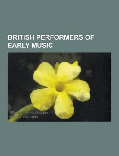 British Performers of Early Music: Alfred Deller, Trevor Pinnock, Christopher Herrick, John Eliot Gardiner, David Munrow, Iestyn Davies, Charles Farnc(English)