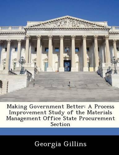 Making Government Better: A Process Improvement Study of the Materials Management Office State Procurement Section(English)