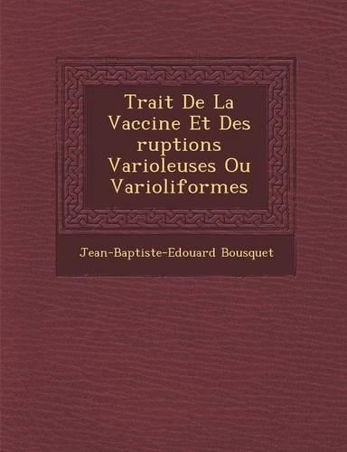 Trait de La Vaccine Et Des Ruptions Varioleuses Ou Varioliformes