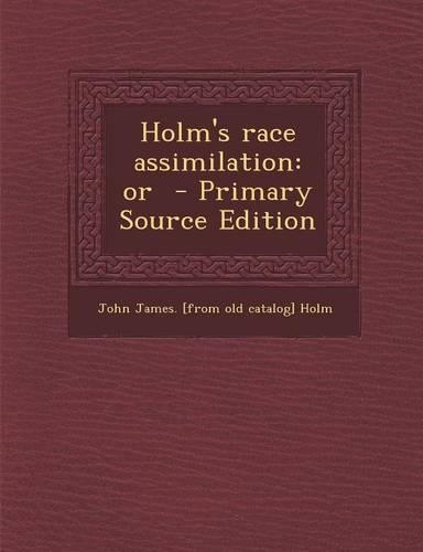 Holm's Race Assimilation