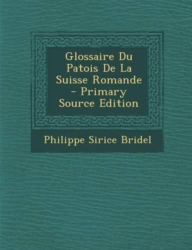 Glossaire Du Patois de La Suisse Romande