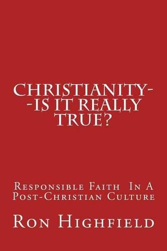 Christianity--Is It Really True?