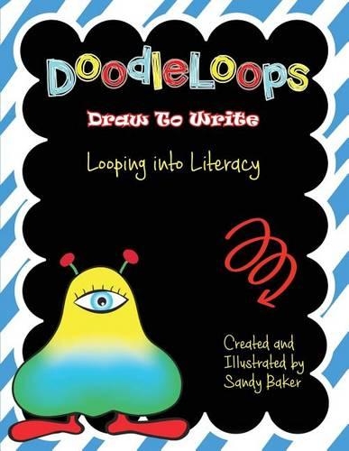 Doodleloops - Draw to Write: 100+ Engaging Prompts to Promote Creativity and Inspire Children to Write(English)