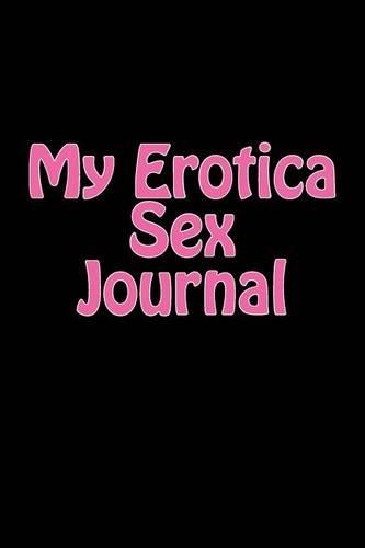 My Erotica Sex Journal