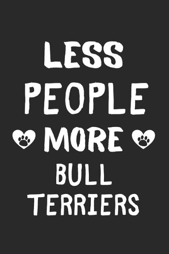Less People More Bull Terriers