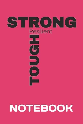 Strong Resilient Tough -Notebook