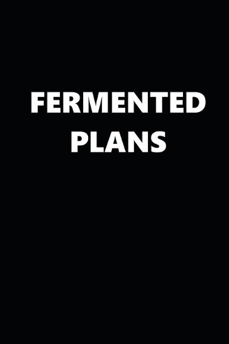 2020 Daily Planner Funny Humorous Fermented Plans 388 Pages