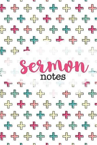 Sermon Notes: A year's worth of space to record and reflect on sermon notes