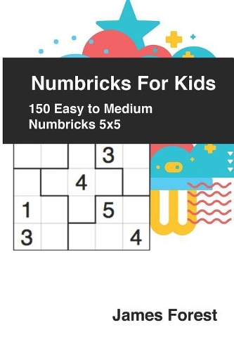 Numbricks For Kids 150 Easy to Medium Numbricks 5x5