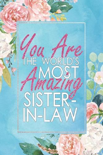 You Are the World's Most Amazing Sister-In-Law