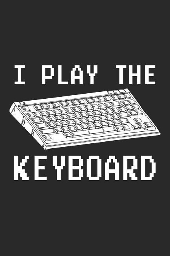 I Play the Keyboard