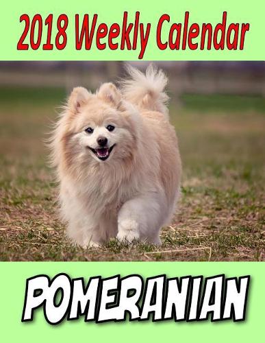 2018 Weekly Calendar Pomeranian