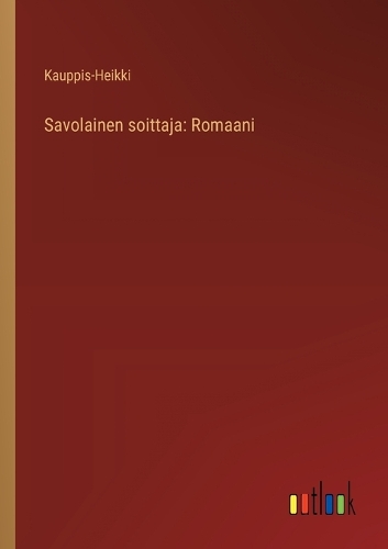 Savolainen soittaja: Romaani
