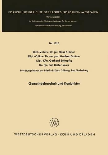 Gemeindehaushalt und Konjunktur: (1813 Forschungsberichte des Landes Nordrhein-Westfalen)
