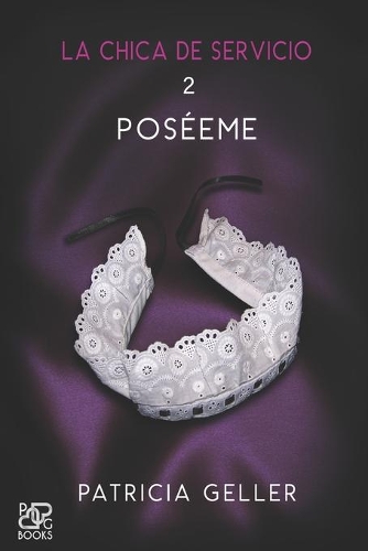 La chica de servicio, 2. Poséeme