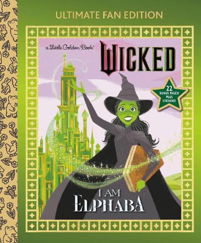 I Am Elphaba: Ultimate Fan Edition (Universal Pictures Wicked): 22 Bonus Pages! Stickers!(Little Golden Book)