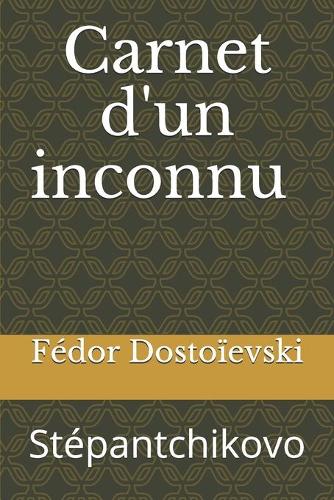 Carnet d'un inconnu (Stépantchikovo)