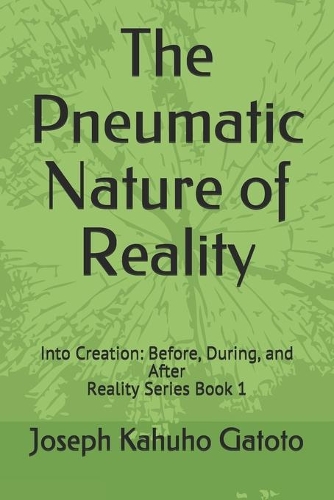 The Pneumatic Nature of Reality