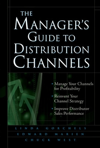Manager's Guide to Distribution Channels: (English)