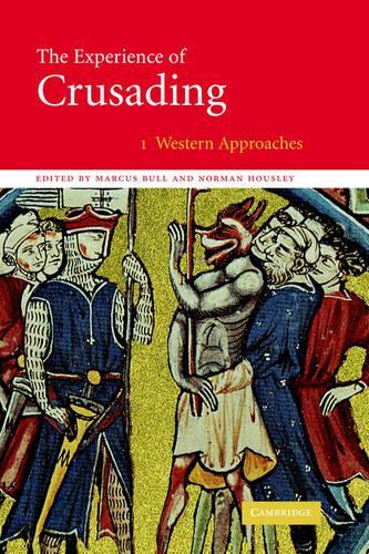The Experience of Crusading: (Volume 1 The Experience of Crusading 2 Volume Hardback Set)