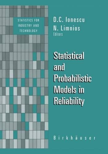 Statistical and Probabilistic Models in Reliability: (Statistics for Industry and Technology)