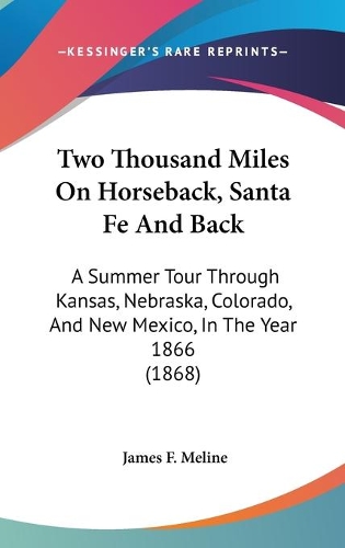 Two Thousand Miles On Horseback, Santa Fe And Back