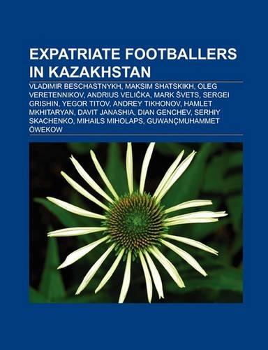 Expatriate Footballers in Kazakhstan