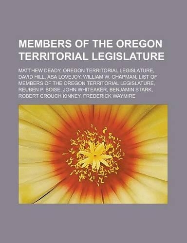Members of the Oregon Territorial Legislature: Matthew Deady, Oregon Territorial Legislature, David Hill, Asa Lovejoy, William W. Chapman, List of Mem(English)