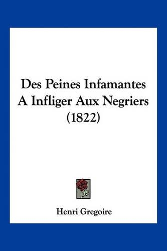 Des Peines Infamantes A Infliger Aux Negriers (1822)