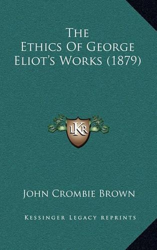 The Ethics of George Eliot's Works (1879)