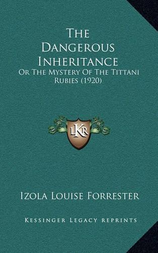 The Dangerous Inheritance: Or the Mystery of the Tittani Rubies (1920)(English)