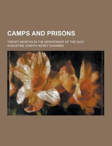 Camps and Prisons; Twenty Months in the Department of the Gulf
