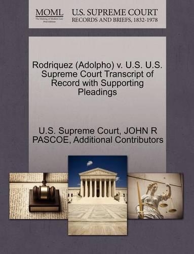 Rodriquez (Adolpho) V. U.S. U.S. Supreme Court Transcript of Record with Supporting Pleadings