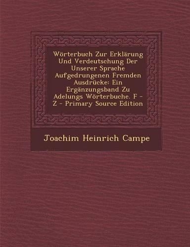 Worterbuch Zur Erklarung Und Verdeutschung Der Unserer Sprache Aufgedrungenen Fremden Ausdrucke