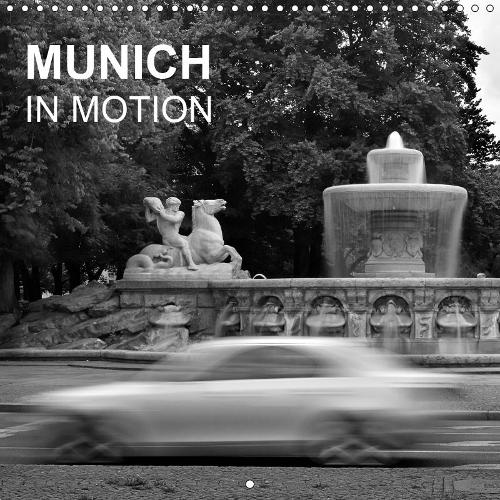 Munich in Motion 2019: A city's movement, captured in black and white(Calvendo Places)