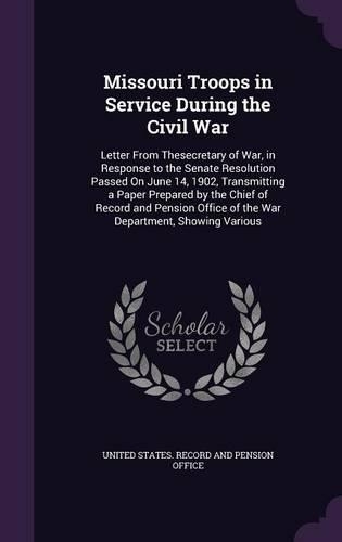 Missouri Troops in Service During the Civil War