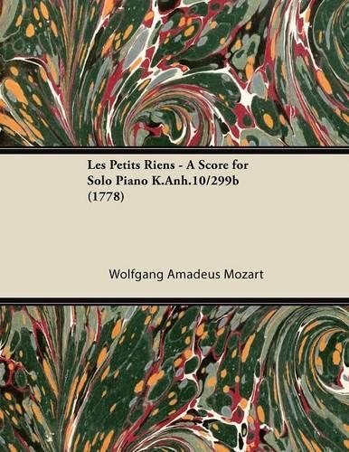 Les Petits Riens - A Score for Solo Piano K.Anh.10/299b (1778)