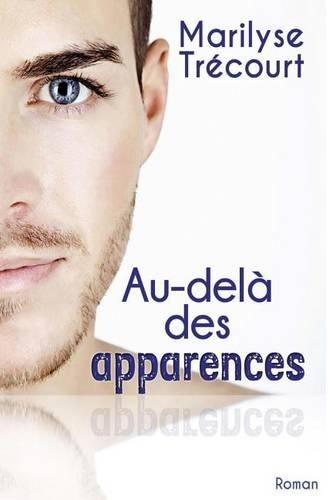Au-Dela Des Apparences: (French)