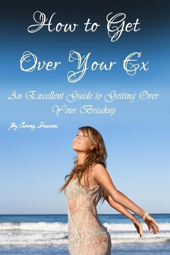 How to Get Over Your Ex