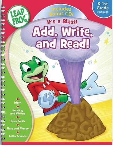It's a Blast! Add, Write, and Read!: K-1st Grade Workbook(Leap Frog (Learning Horizons))