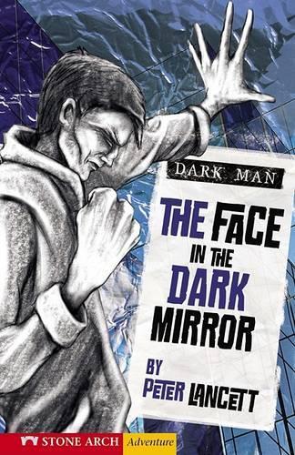 The Face in the Dark Mirror: (Dark Man)