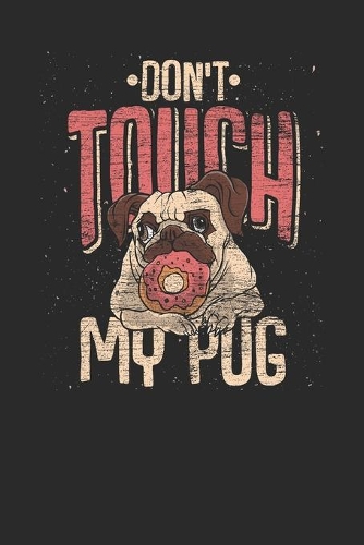 Don't Touch My Pug