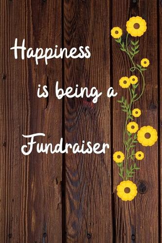Happiness is being a Fundraiser
