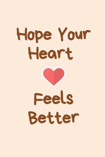 Hope Your Heart Feels Better: Funny Cancer Gifts, Get Well Gifts, Heart Cancer Support Broken Heart Gifts, Get Well Gifts, Be Strong Gifts, Cancer Care Package Cancer Gifts Him H