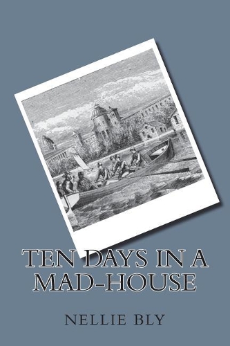 Ten Days in a Mad-House