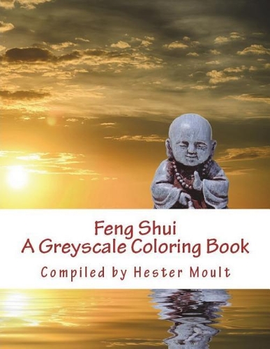 Feng Shui: A Greyscale Coloring Book