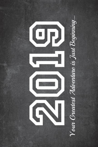 2019 Your Greatest Adventures Is Just Beginning