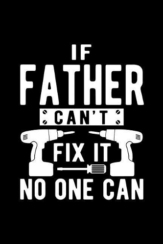 If Father Can't Fix It No One Can