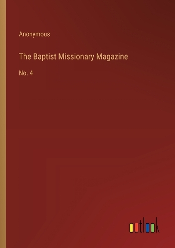 Baptist Missionary Magazine: No. 4